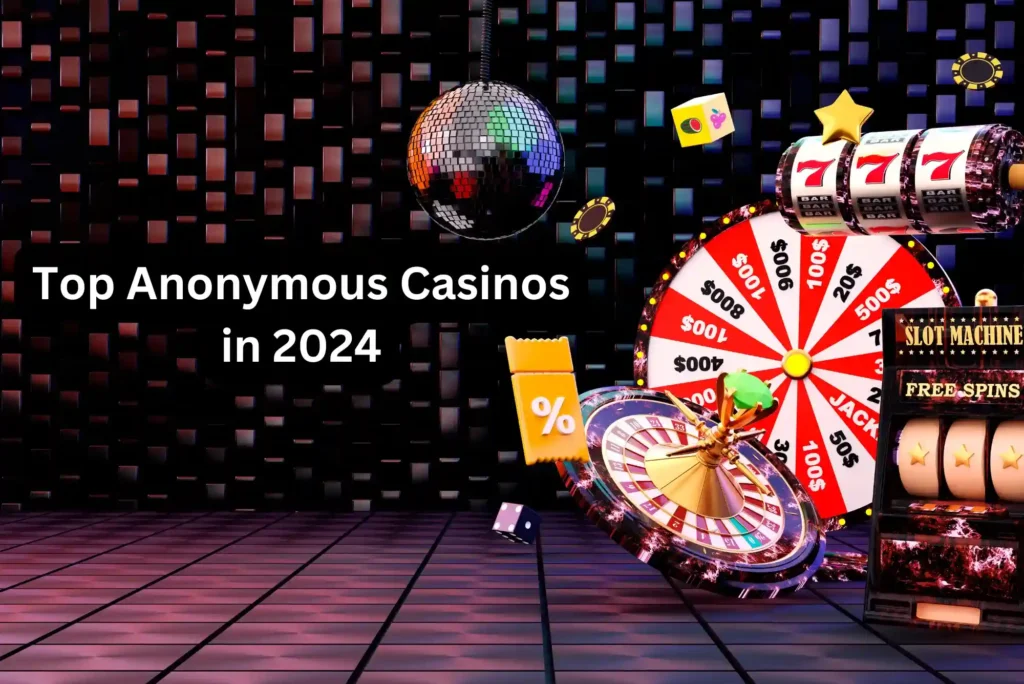 What Are the Top Anonymous Casinos in 2024